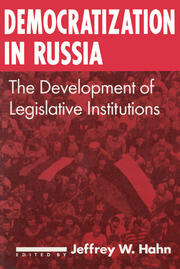 Democratization in Russia: The Development of Legislative Institutions: The Development of Legislative Institutions book cover