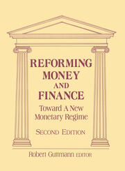 Reforming Money and Finance: Institutions and Markets in Flux book cover