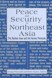 Peace and Security in Northeast Asia: Nuclear Issue and the Korean Peninsula book cover