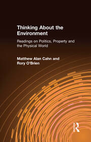 Thinking About the Environment: Readings on Politics, Property and the Physical World book cover