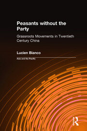 Peasants without the Party: Grassroots Movements in Twentieth Century China book cover