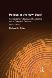 Politics in the New South: Republicanism, Race and Leadership in the Twentieth Century book cover