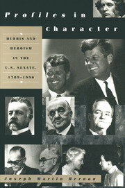 Profiles in Character: Hubris and Heroism in the U.S. Senate, 1789-1990 book cover