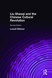 Liu Shaoqi and the Chinese Cultural Revolution book cover