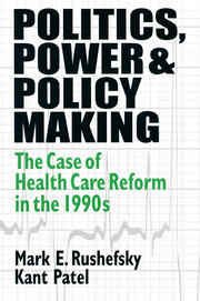 Politics, Power and Policy Making: Case of Health Care Reform in the 1990s book cover