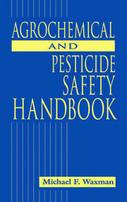 The Agrochemical and Pesticides Safety Handbook book cover