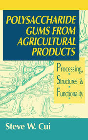 Polysaccharide Gums from Agricultural Products: Processing, Structures and Functionality book cover
