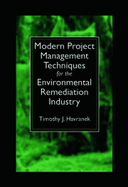 Modern Project Management Techniques for the Environmental Remediation Industry book cover