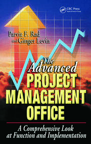 The Advanced Project Management Office: A Comprehensive Look at Function and Implementation book cover
