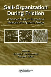 Self-Organization During Friction: Advanced Surface-Engineered Materials and Systems Design book cover
