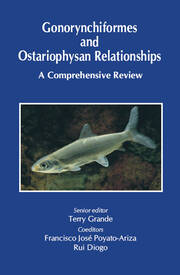 Gonorynchiformes and Ostariophysan Relationships: A Comprehensive Review (Series on: Teleostean Fish Biology) book cover