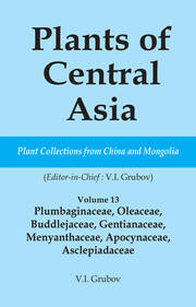 Plants of Central Asia - Plant Collection from China and Mongolia Vol. 13: Plumbaginaceae, Oleaceae, Buddlejaceae, Gentianaceae, Menyanthaceae, Apocynaceae, Asclepiadaceae book cover