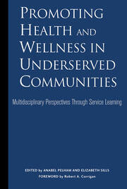 Promoting Health and Wellness in Underserved Communities: Multidisciplinary Perspectives Through Service Learning book cover