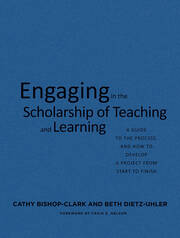 Engaging in the Scholarship of Teaching and Learning: A Guide to the Process, and How to Develop a Project from Start to Finish book cover