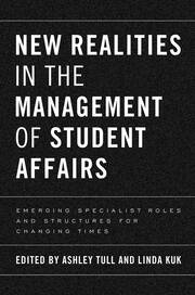 New Realities in the Management of Student Affairs: Emerging Specialist Roles and Structures for Changing Times book cover