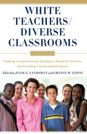 White Teachers / Diverse Classrooms: Creating Inclusive Schools, Building on Students’ Diversity, and Providing True Educational Equity book cover