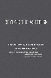 Beyond the Asterisk: Understanding Native Students in Higher Education book cover
