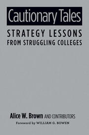 Cautionary Tales: Strategy Lessons From Struggling Colleges book cover