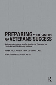Preparing Your Campus for Veterans' Success: An Integrated Approach to Facilitating The Transition and Persistence of Our Military Students book cover