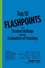 Top 10 Flashpoints in Student Ratings and the Evaluation of Teaching: What Faculty and Administrators Must Know to Protect Themselves in Employment Decisions book cover