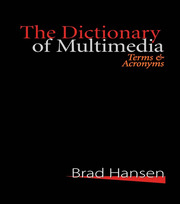 The Dictionary of Multimedia 1999: Terms and Acronyms book cover
