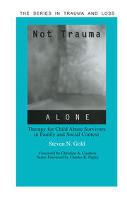 Not Trauma Alone: Therapy for Child Abuse Survivors in Family and Social Context book cover