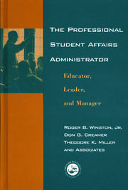 The Professional Student Affairs Administrator: Educator, Leader, and Manager book cover
