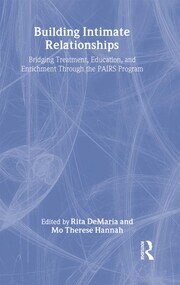 Building Intimate Relationships: Bridging Treatment, Education, and Enrichment Through the PAIRS Program book cover