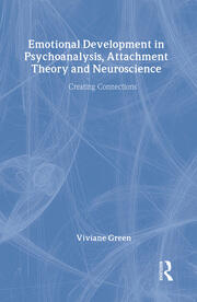 Emotional Development in Psychoanalysis, Attachment Theory and Neuroscience: Creating Connections book cover