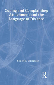 Coping and Complaining: Attachment and the Language of Disease book cover