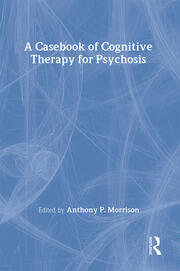 A Casebook of Cognitive Therapy for Psychosis book cover