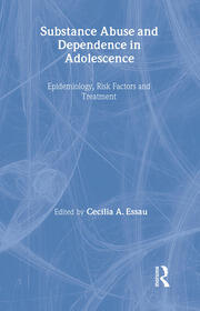 Substance Abuse and Dependence in Adolescence: Epidemiology, Risk Factors and Treatment book cover