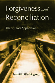 Forgiveness and Reconciliation: Theory and Application book cover