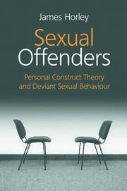 Sexual Offenders: Personal Construct Theory and Deviant Sexual Behaviour book cover