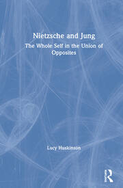 Nietzsche and Jung: The Whole Self in the Union of Opposites book cover