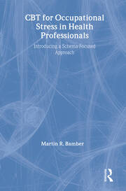 CBT for Occupational Stress in Health Professionals: Introducing a Schema-Focused Approach book cover