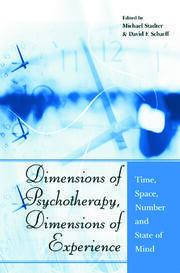 Dimensions of Psychotherapy, Dimensions of Experience: Time, Space, Number and State of Mind book cover