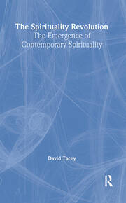 The Spirituality Revolution: The Emergence of Contemporary Spirituality book cover