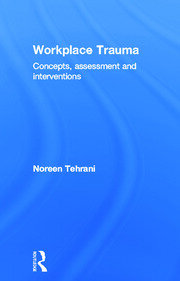Workplace Trauma: Concepts, Assessment and Interventions book cover