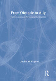 From Obstacle to Ally: The Evolution of Psychoanalytic Practice book cover