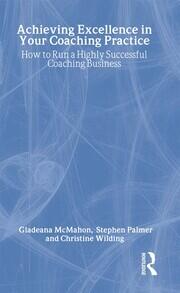 Achieving Excellence in Your Coaching Practice: How to Run a Highly Successful Coaching Business book cover