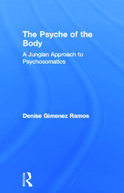 The Psyche of the Body: A Jungian Approach to Psychosomatics book cover