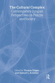 The Cultural Complex: Contemporary Jungian Perspectives on Psyche and Society book cover