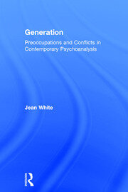 Generation: Preoccupations and Conflicts in Contemporary Psychoanalysis book cover