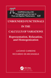 Unbounded Functionals in the Calculus of Variations: Representation, Relaxation, and Homogenization book cover
