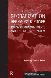 Globalization, Hegemony and Power: Antisystemic Movements and the Global System book cover