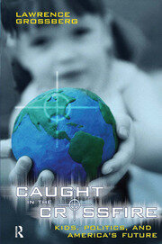 Caught in the Crossfire: Kids, Politics, and America's Future book cover