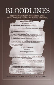 Bloodlines: Recovering Hitler's Nuremberg Laws from Patton's Trophy to Public Memorial book cover