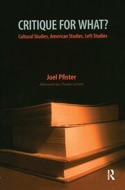 Critique for What?: Cultural Studies, American Studies, Left Studies book cover
