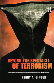 Beyond the Spectacle of Terrorism: Global Uncertainty and the Challenge of the New Media book cover